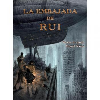 La Embajada de Rui - Nieves Rosendo Sánchez