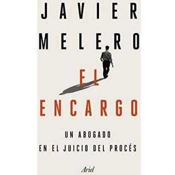 El encargo: Un abogado en el juicio del procés