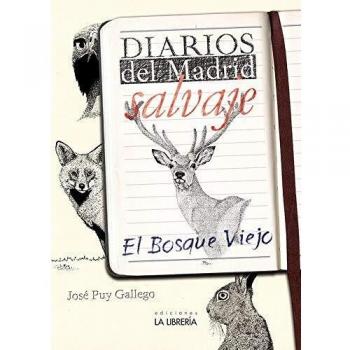 Diarios del Madrid salvaje. El bosque viejo