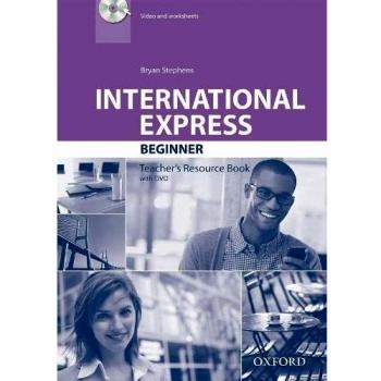 International Express Beginner. Teacher's Resource Pack and DVD Pack Plus 3rd Edition