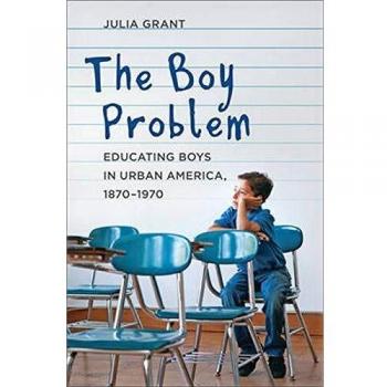 The Boy Problem Educating Boys in Urban America 18701970