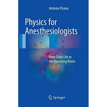 Physics for Anesthesiologists: From Daily Life to the Operating Room