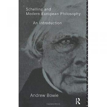 Schelling and Modern European Philosophy:: An Introduction