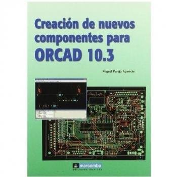 Creación de Nuevos Componentes para ORCAD 10.3 - Miguel Pareja Aparicio