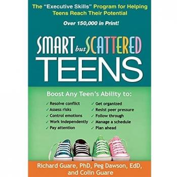 Smart but Scattered Teens: The Executive Skills Program for Helping Teens Reach Their Potential