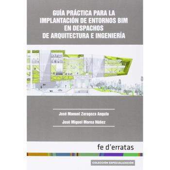 Guía práctica para la implantación de entornos BIM en despachos de arquitectura