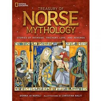 Norse Mythology: Stories of Intrigue, Trickery, Love, and Revenge
