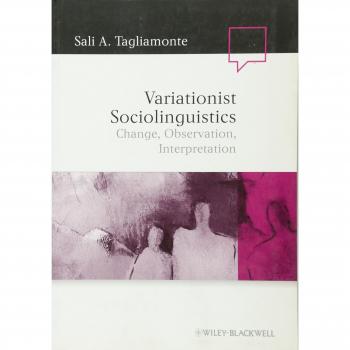 Variationist Sociolinguistics: Change, Observation, Interpretation