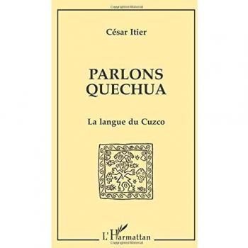 Parlons Quechua: El idioma del Cusco de César Itier