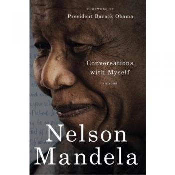 Conversations with Myself: The Reflective Memoir of Nelson Mandela