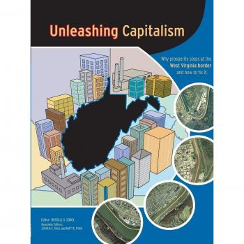 Unleashing Capitalism: Analyzing Economic Barriers and Solutions for Prosperity in West Virginia