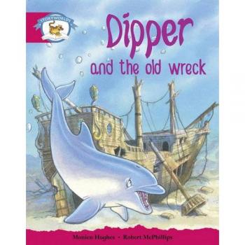 Libro Edición de Alfabetización Storyworlds Nivel 5, Mundo Animal, Dipper y el Viejo Naufragio