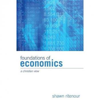 Foundations of Economics: A Christian Perspective