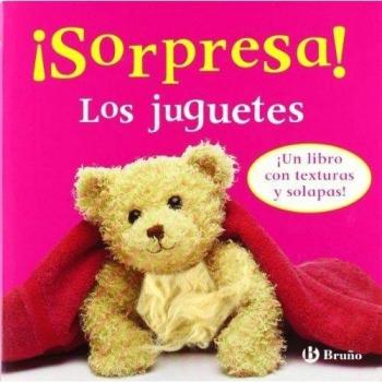 ¡Sorpresa! Los juguetes: ¡Un libro con texturas y solapas!