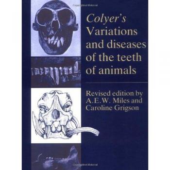 Variaciones y Enfermedades de los Dientes en Animales por A. E. W. Colyer