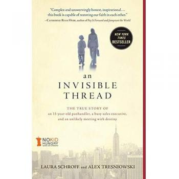 An Invisible Thread: The True Story of an 11-Year-Old Panhandler, a Busy Sales Executive, and an Unlikely Meeting with Destiny