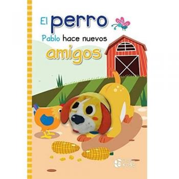 El perro Pablo hace nuevos amigos (Libros con Títeres