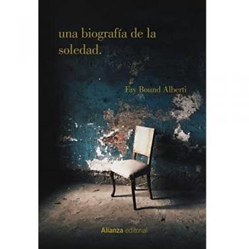 Una biografía de la soledad: Historia de una emoción: 854
