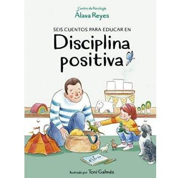Seis cuentos para educar en disciplina positiva