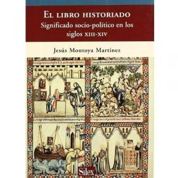 El libro historiado: Significado sociopolítico en los siglos XIII y XIV