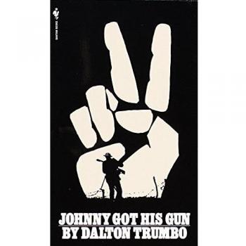 Johnny Got His Gun: A Novel