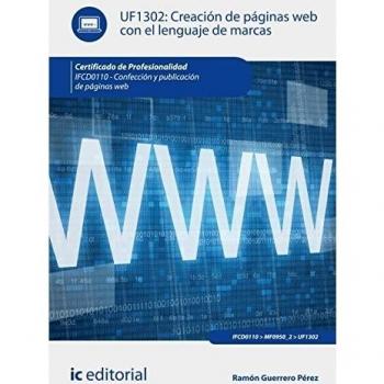 Creación de páginas web con el lenguaje de marcas. ifcd0110 - confección y publicación de páginas web