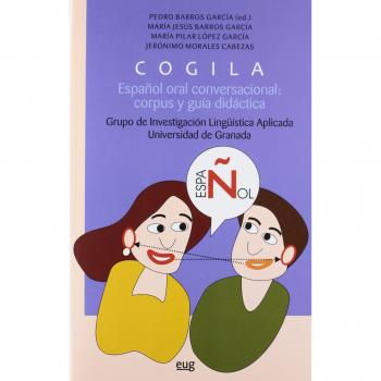 COGILA: Español oral conversacional: corpus y guía didáctica