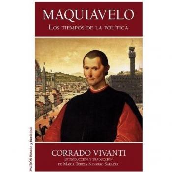 Maquiavelo: Los tiempos de la política