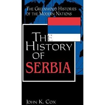 Serbia Unveiled: A Comprehensive History of the Modern Nation