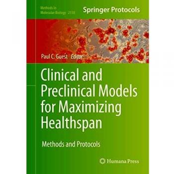 Clinical and Preclinical Models for Maximizing Healthspan: Methods and Protocols: 2138