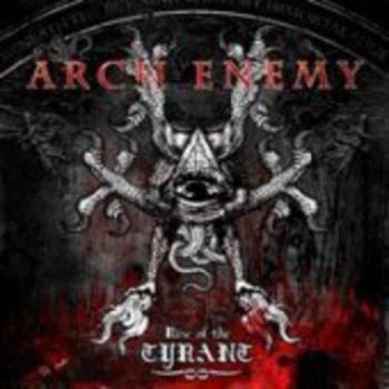Rise Of The Tyrant - Arch Enemy