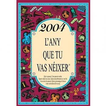 2004 L'any que tu vas néixer