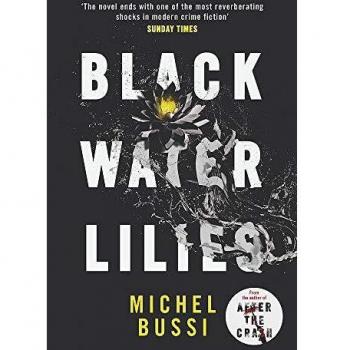Lirios Negros de Agua - Novela de Michel Bussi