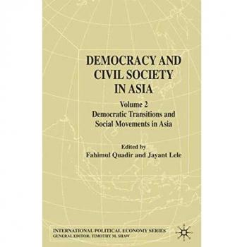 Democracy and Civil Society in Asia: Volume 2: Democratic Transitions and Social Movements in Asia