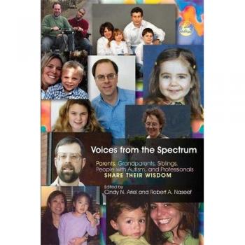Voices from the Spectrum: Parents, Grandparents, Siblings, People With Autism, And Professionals Share Their Wisdom by Jessica Kingsley Publishers