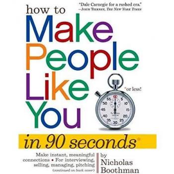 How to Make People Like You in 90 Seconds or Less