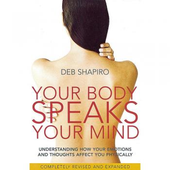 Your Mind Understanding how your emotions and thoughts affect you physically