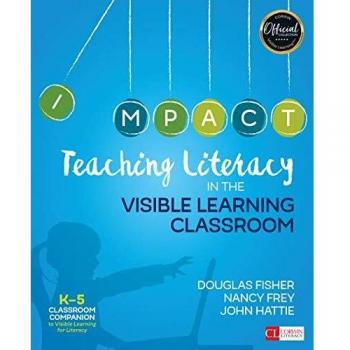 Teaching Literacy in the Visible Learning Classroom, Grades K-5