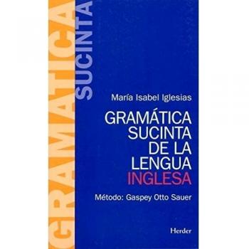 Gramática sucinta de la lengua inglesa. Método: Gaspey Otto Sauer
