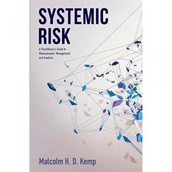 Systemic Risk: A Practitioner's Guide to Measurement, Management and Analysis