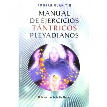 Manual de Ejercicios Tántricos Pleyadianos.: 1