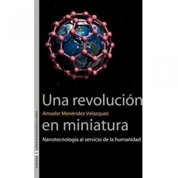 Una Revolución En Miniatura: Nanotecnología al servicio de la humanidad: 17