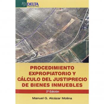 Procedimiento expropiatorio y cálculo del justiprecio de bienes inmuebles