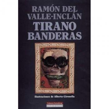 Tirano Banderas. Novela de tierra caliente