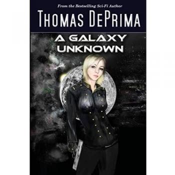 Una Galaxia Desconocida: Serie AGU - Libro 1, por Thomas J. Deprima