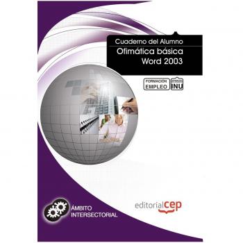 Cuaderno del Alumno Ofimática básica Word 2003. Formación para el Empleo