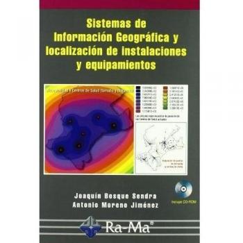 Sistemas de Información Geográfica y localización óptima de instalaciones y equipamientos.