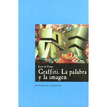 Graffiti. La palabra y la imagen: 9