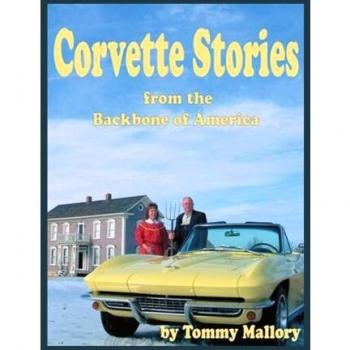 Corvette Stories from the Backbone of America - Paperback Edition by Tommy Mallory