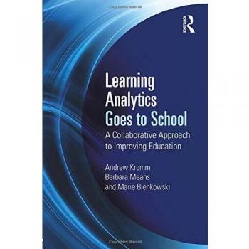 Learning Analytics Goes to School: A Collaborative Approach to Improving Education